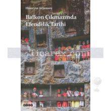 Balkon Çıkmazında Efendilik Tarihi | Hüseyin Atlansoy