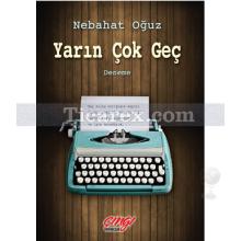 Yarın Çok Geç | Nebahat Oğuz