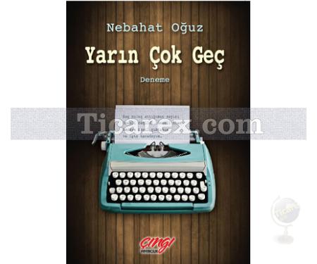 Yarın Çok Geç | Nebahat Oğuz - Resim 1