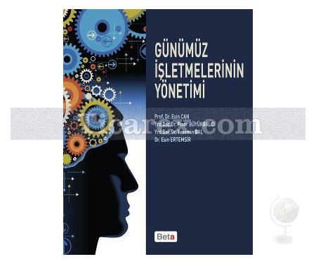 Günümüz İşletmelerinin Yönetimi | Esin Can, Esin Ertemsir, Pınar Büyükbalcı, Yasemin Bal - Resim 1