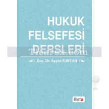 Hukuk Felsefesi Dersleri | Ayşen Furtun