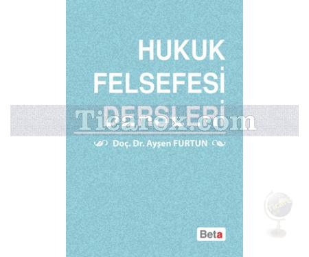 Hukuk Felsefesi Dersleri | Ayşen Furtun - Resim 1