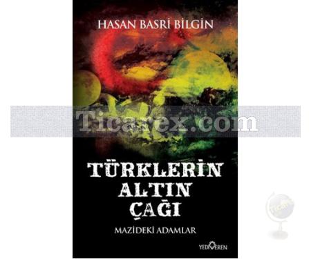 Türklerin Altın Çağı | Hasan Basri Bilgin - Resim 1