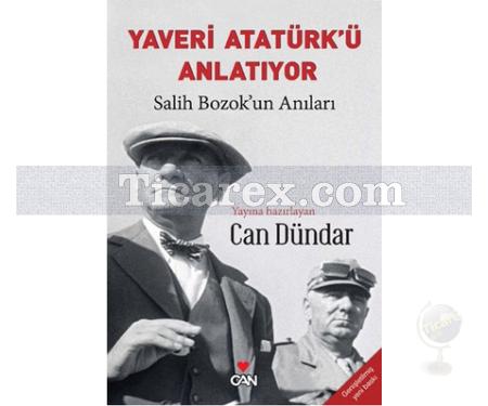 Yaveri Atatürk'ü Anlatıyor | Salih Bozok'un Anıları | Can Dündar - Resim 1