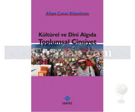 Kültürel ve Dini Algıda Toplumsal Cinsiyet | Aliye Çınar Köysüren - Resim 1