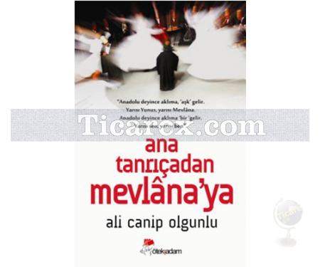 Ana Tanrıça'dan Mevlana'ya | Ali Canip Olgunlu - Resim 1