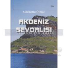 Akdeniz Sevdalısı | Selahattin Ölmez