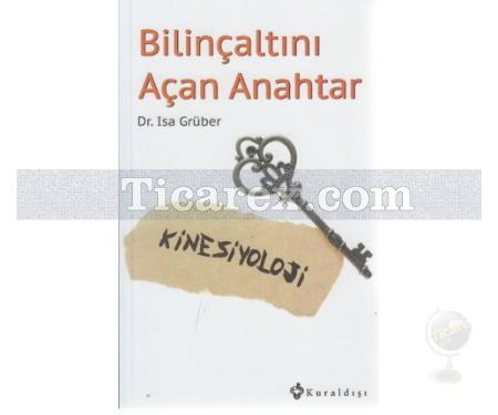 Bilinçaltını Açan Anahtar | Kinesiyoloji | Isa Grüber - Resim 1