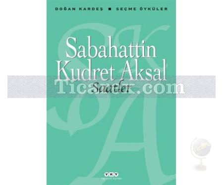 Saatler - Seçme Öyküler | Sabahattin Kudret Aksal - Resim 1