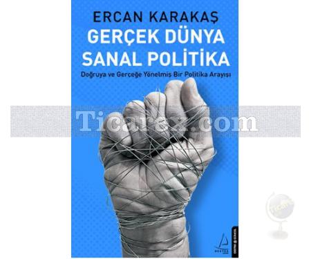 Gerçek Dünya Sanal Politika | Ercan Karakaş - Resim 1