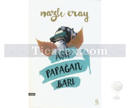 Aşık Papağan Barı | Nazlı Eray - Resim 1