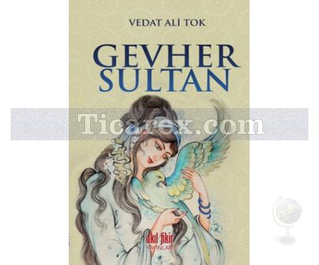 Gevher Sultan | Vedat Ali Tok - Resim 1