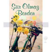 Şiir Olmaz Benden | Zehra Ece