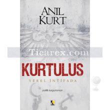 Yerel İntifada Kurtuluş | Anıl Kurt