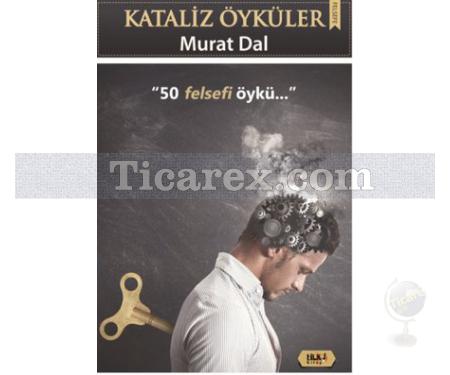 Kataliz Öyküler | 50 Felsefi Öykü | Murat Dal - Resim 1