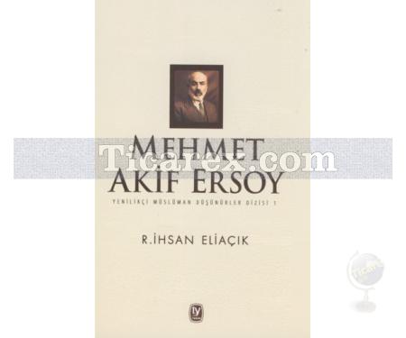 Mehmet Akif Ersoy | R. İhsan Eliaçık - Resim 1