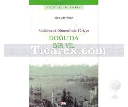 Doğu'da Bir Yıl | Abdülmecit Dönemi'nde Türkiye | Alexis de Valon - Resim 1