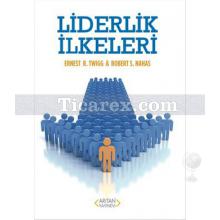 Liderlik İlkeleri | Ernest R. Twigg, Robert S. Nahas