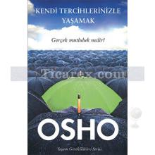 Kendi Tercihlerinizle Yaşamak | Osho