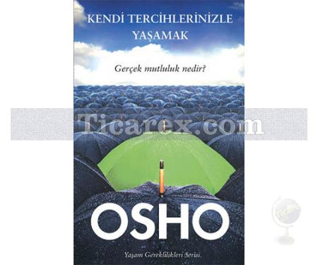 Kendi Tercihlerinizle Yaşamak | Osho - Resim 1