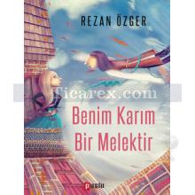 Benim Karım Bir Melektir | Rezan Özger