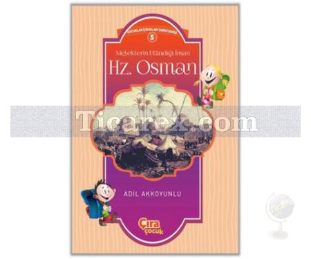 Hz. Osman | Meleklerin Utandığı İnsan | Adil Akkoyunlu - Resim 1