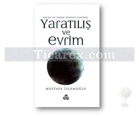 Yaratılış ve Evrim | Kur'an ve Tabiat Ayetleri Işığında | Mustafa İslamoğlu - Resim 1