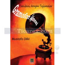 Gramofon İğnesi | Mustafa Dilki