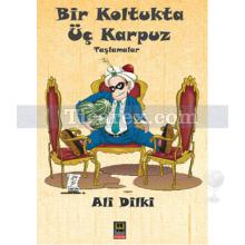 Bir Koltukta Üç Karpuz | Ali Dilki