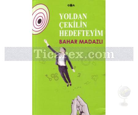 Yoldan Çekilin Hedefteyim | Bahar Madazlı - Resim 1