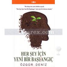 Her Şey İçin Yeni Bir Başlangıç | Özgür Deniz