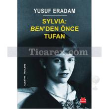 Sylvia Ben'den Önce Tufan | Yusuf Eradam