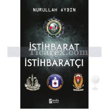 İstihbarat ve İstihbaratçı | Nurullah Aydın