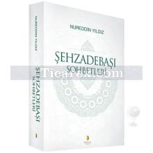 Şehzadebaşı Sohbetleri | Nureddin Yıldız