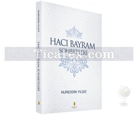 Hacı Bayram Sohbetleri | Nureddin Yıldız - Resim 1