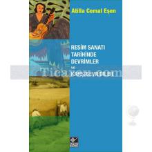 Resim Sanatı Tarihinde Devrimler ve Karşıdevrimler | Atilla Cemal Eşen