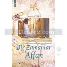 Bir Zamanlar Affan | Cemile Cereb