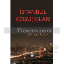 İstanbul Koşu(k)ları | Bertan Rona