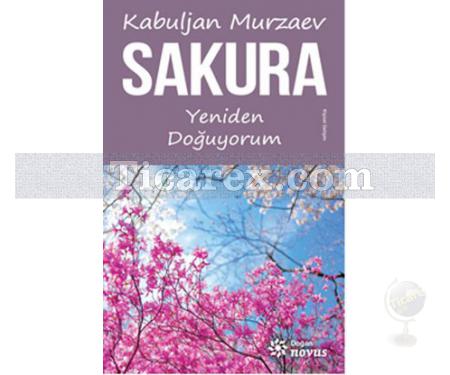 Sakura | Yeniden Doğuyorum | Kabuljan Murzaev - Resim 1