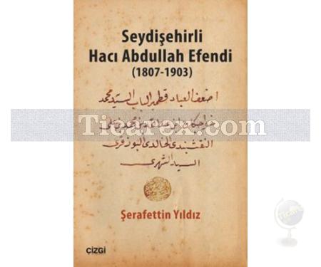 Seydişehirli Hacı Abdullah Efendi 1807 - 1903 | Şerafettin Yıldız - Resim 1