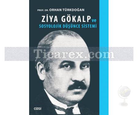 Ziya Gökalp ve Sosyolojik Düşünce Sistemi | Orhan Türkdoğan - Resim 1