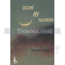 Gecene Ay Dolansın | Alparslan Parlak