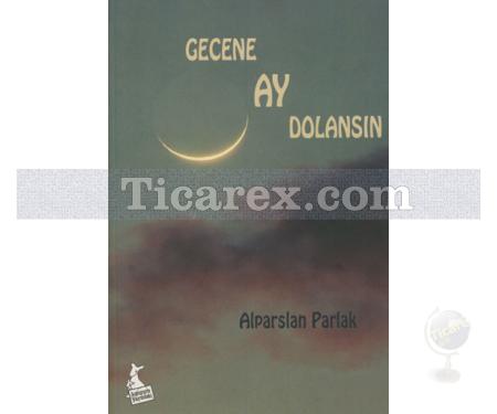 Gecene Ay Dolansın | Alparslan Parlak - Resim 1