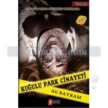 Kuğulu Park Cinayeti | Ali Bayram