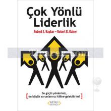 Çok Yönlü Liderlik | Robert E. Kaplan, Robert B. Kaiser