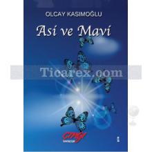 Asi ve Mavi | Olcay Kasımoğlu