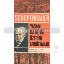 Yaşam Bilgeliği Üzerine Aforizmalar | Schopenhauer