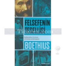 Felsefenin Tesellisi | Boethius