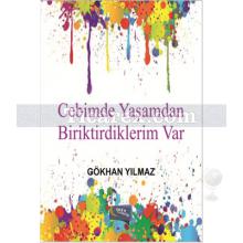 Cebimde Yaşamdan Biriktirdiklerim Var | Gökhan Yılmaz