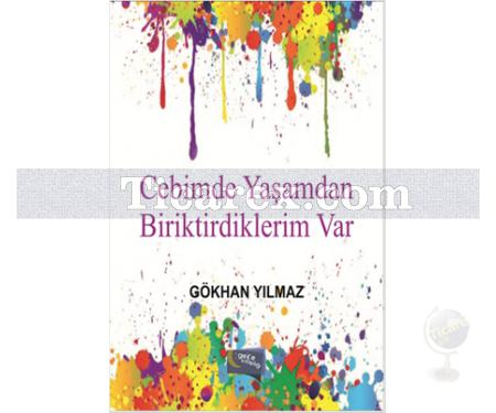 Cebimde Yaşamdan Biriktirdiklerim Var | Gökhan Yılmaz - Resim 1